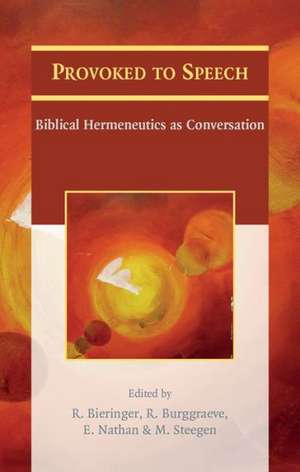 Provoked to Speech: Biblical Hermeneutics as Conversation de R. Bieringer