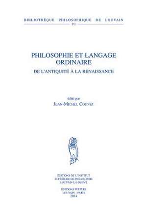 Philosophie Et Langage Ordinaire: de L'Antiquite a la Renaissance de J-M Counet