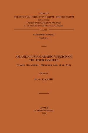 An Andalusian Arabic Version of the Four Gospels: (bayer. Staatsbibl., Munchen, Cod. Arab. 238) de He Kassis