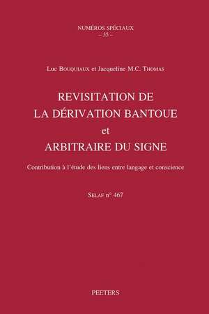 Revisitation de La Derivation Bantoue Et Arbitraire Du Signe: Contribution A L'Etude Des Liens Entre Langage Et Conscience de L. Bouquiaux