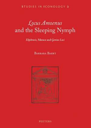 'Locus Amoenus' and the Sleeping Nymph: 'Ekphrasis', Silence, and 'Genius Loci' de B. Baert