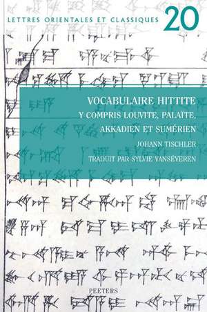 Vocabulaire Hittite Y Compris Louvite, Palaite, Akkadien Et Sumerien de J. Tischler