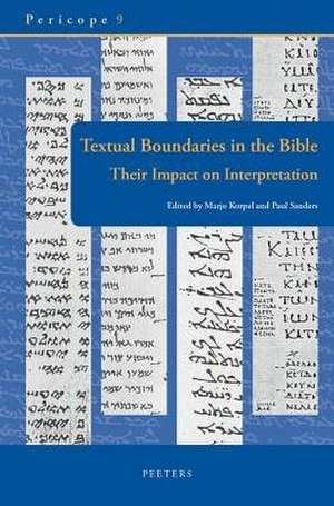 Textual Boundaries in the Bible: Their Impact on Interpretation de McA Korpel