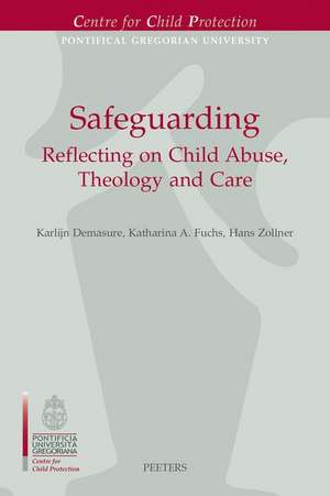 Safeguarding: Reflecting on Child Abuse, Theology and Care de K. Demasure