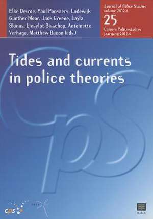 Tides and Currents in Police Theories: Journal of Police Studies, Volume 2012-4, NR. 25 de VERHAGE