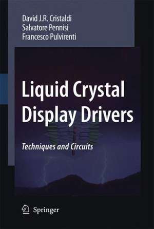 Liquid Crystal Display Drivers: Techniques and Circuits de David J.R. Cristaldi