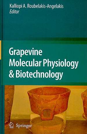 Grapevine Molecular Physiology & Biotechnology de Kalliopi A. Roubelakis-Angelakis