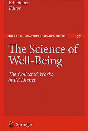 The Science of Well-Being: The Collected Works of Ed Diener de Ed Diener