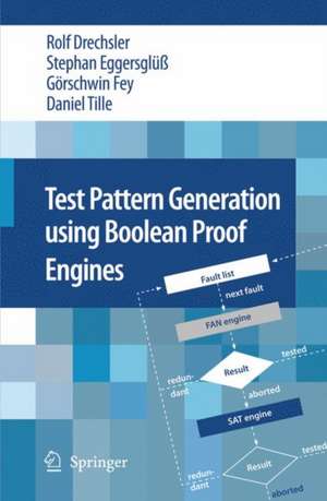 Test Pattern Generation using Boolean Proof Engines de Rolf Drechsler