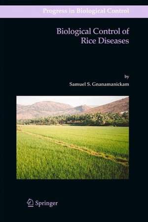 Biological Control of Rice Diseases de Samuel S. Gnanamanickam