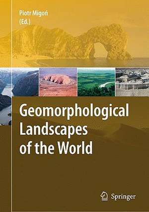 Geomorphological Landscapes of the World de Piotr Migon