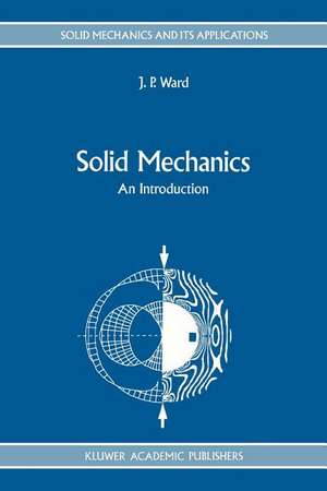 Solid Mechanics: An Introduction de J. P. Ward