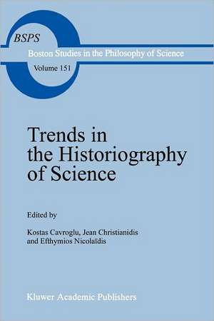 Trends in the Historiography of Science de K. Gavroglu