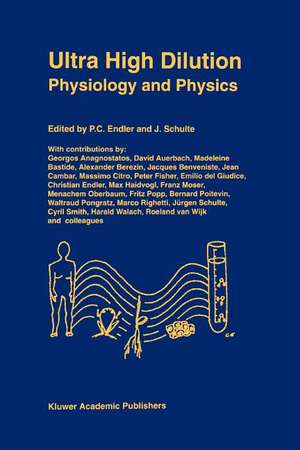 Ultra High Dilution: Physiology and Physics de P.C. Endler