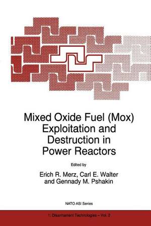 Mixed Oxide Fuel (Mox) Exploitation and Destruction in Power Reactors de E.R. Merz