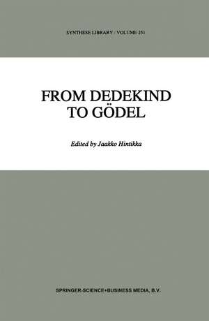 From Dedekind to Gödel: Essays on the Development of the Foundations of Mathematics de Jaakko Hintikka