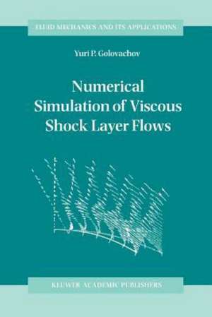 Numerical Simulation of Viscous Shock Layer Flows de Y.P. Golovachov