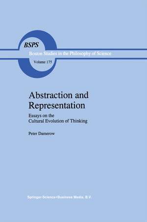 Abstraction and Representation: Essays on the Cultural Evolution of Thinking de Peter Damerow