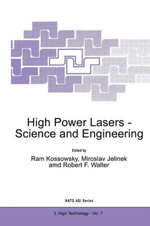 High Power Lasers - Science and Engineering de R. Kossowsky