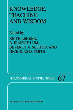 Knowledge, Teaching and Wisdom de Keith Lehrer