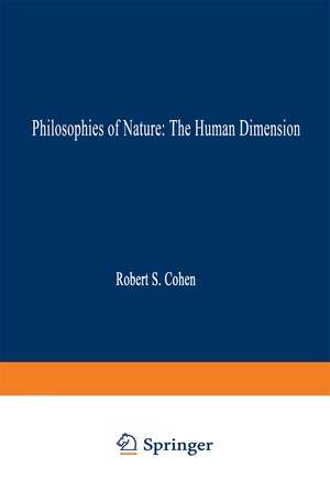 Philosophies of Nature: The Human Dimension: In Celebration of Erazim Kohák de Robert S. Cohen