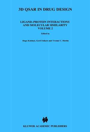 3D QSAR in Drug Design: Ligand-Protein Interactions and Molecular Similarity de Hugo Kubinyi