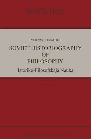 Soviet Historiography of Philosophy: Istoriko-Filosofskaja Nauka de Evert van der Zweerde