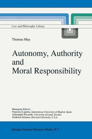 Autonomy, Authority and Moral Responsibility de T. May