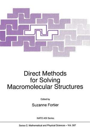 Direct Methods for Solving Macromolecular Structures de S. Fortier