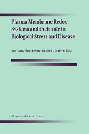 Plasma Membrane Redox Systems and their role in Biological Stress and Disease de Han Asard