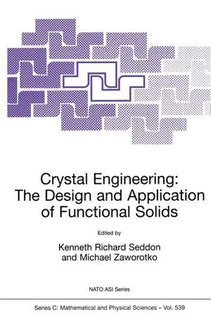 Crystal Engineering The Design and Application of Functional Solids de Kenneth Richard Seddon