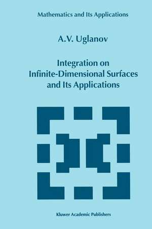 Integration on Infinite-Dimensional Surfaces and Its Applications de A. Uglanov