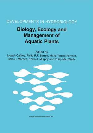 Biology, Ecology and Management of Aquatic Plants: Proceedings of the 10th International Symposium on Aquatic Weeds, European Weed Research Society de Joseph Caffrey