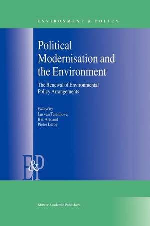 Political Modernisation and the Environment: The Renewal of Environmental Policy Arrangements de J. van Tatenhove