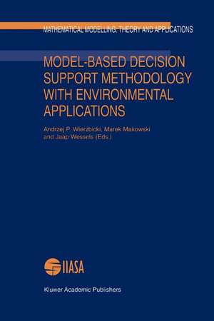 Model-Based Decision Support Methodology with Environmental Applications de Andrzej P. Wierzbicki