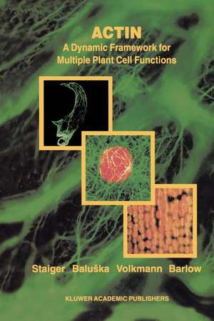 Actin: A Dynamic Framework for Multiple Plant Cell Functions de Christopher J. Staiger