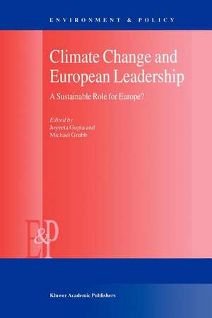 Climate Change and European Leadership: A Sustainable Role for Europe? de J. Gupta