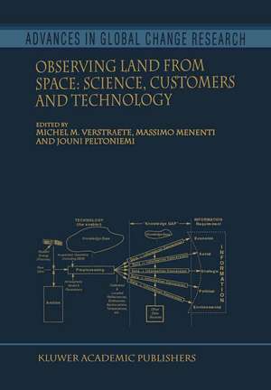 Observing Land from Space: Science, Customers and Technology de Michel M. Verstraete