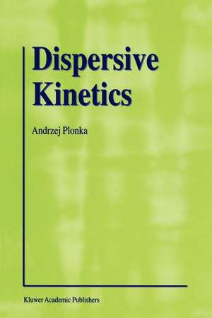 Dispersive Kinetics de Andrzej Plonka