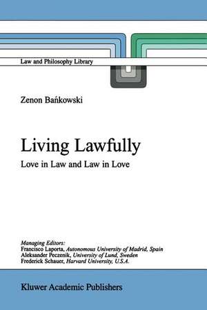 Living Lawfully: Love in Law and Law in Love de Z. Bankowski