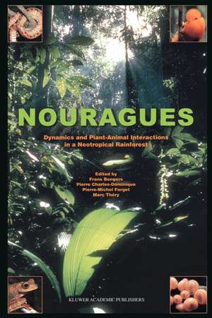 Nouragues: Dynamics and Plant-Animal Interactions in a Neotropical Rainforest de F. Bongers