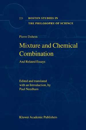 Mixture and Chemical Combination: And Related Essays de Pierre Duhem