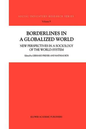 Borderlines in a Globalized World: New Perspectives in a Sociology of the World-System de G. Preyer