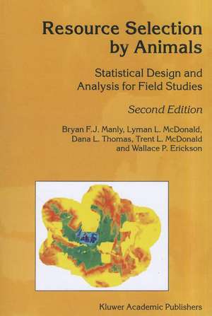 Resource Selection by Animals: Statistical Design and Analysis for Field Studies de B.F. Manly