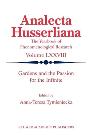 Gardens and the Passion for the Infinite de Anna-Teresa Tymieniecka