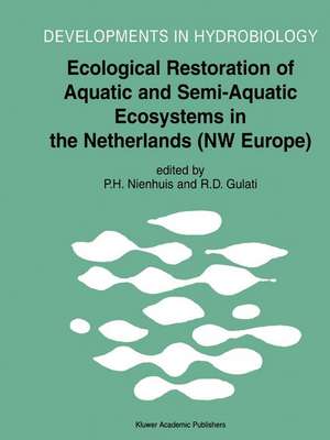 Ecological Restoration of Aquatic and Semi-Aquatic Ecosystems in the Netherlands (NW Europe) de P. H. Nienhuis