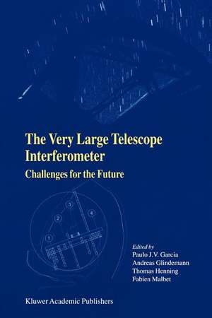 The Very Large Telescope Interferometer Challenges for the Future de Paulo J.V. Garcia