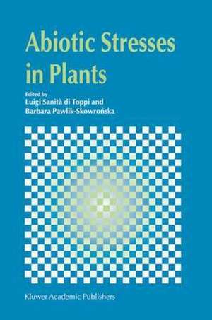 Abiotic Stresses in Plants de Luigi Sanità di Toppi