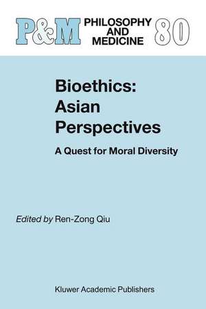 Bioethics: Asian Perspectives: A Quest for Moral Diversity de Ren-Zong Qiu