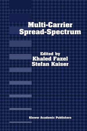 Multi-Carrier Spread-Spectrum: For Future Generation Wireless Systems, Fourth International Workshop, Germany, September 17–19, 2003 de Khaled Fazel